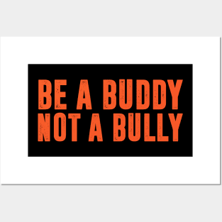 Be a Buddy Not a Bully - Unity day Anti Bullying Posters and Art